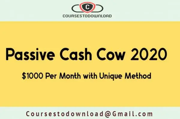 Passive Cash Cow 2020 – $1000 Per Month with Unique Method - coursestodownload.com Passive Cash Cow 2020 – $1000 Per Month with Unique Method