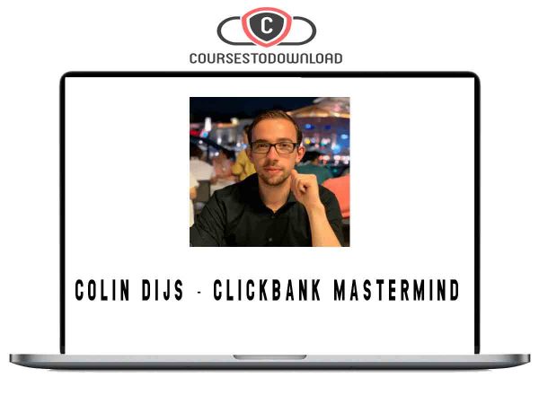Colin Dijs - ClickBank Mastermind Coursestodownload.com Colin Dijs - ClickBank Mastermind