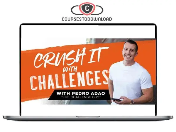 Pedro Adao – Crush It with Challenges Coursestodownload Pedro Adao – Crush It with Challenges Download