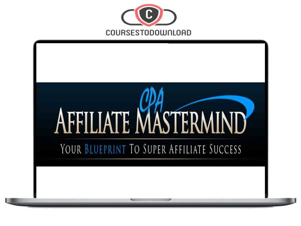 CPA Affiliate Mastermind (CPAAM) Coursestodownload.com CPA Affiliate Mastermind (CPAAM) Download