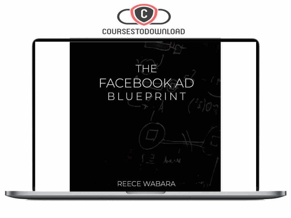 Reece Wabara - The Facebook Ad BluePrint Coursestodownload.com Reece Wabara - The Facebook Ad BluePrint Download