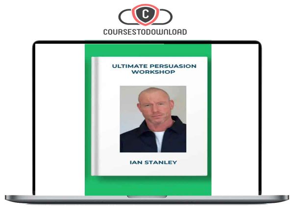 Ian Stanley – Ultimate Persuasion Workshop Download Ian Stanley – Ultimate Persuasion Workshop Download