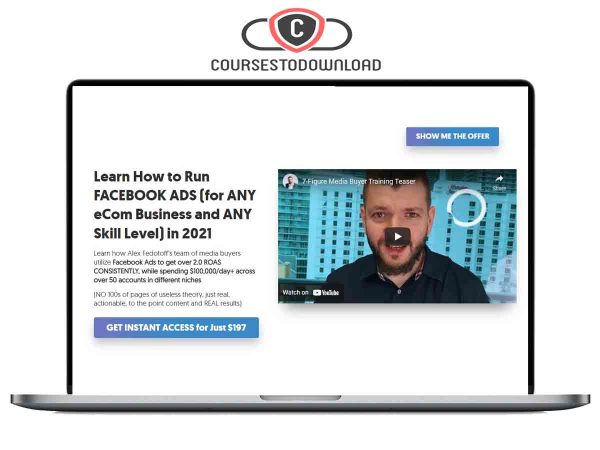 Alex Fedotoff – 7-Figure Media Buyer Training for Facebook Download Alex Fedotoff – 7-Figure Media Buyer Training for Facebook Download