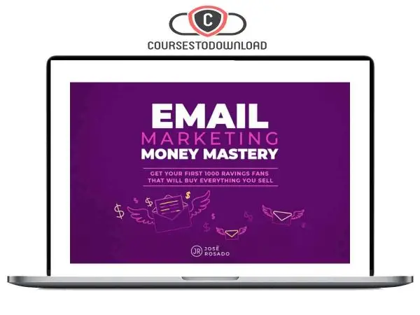 Jose Rosado – Email Marketing Money Mastery Download Jose Rosado – Email Marketing Money Mastery Download