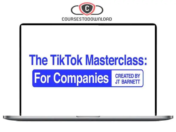 JT Barnett - The TikTok Masterclass For Companies Download JT Barnett - The TikTok Masterclass: For Companies Download
