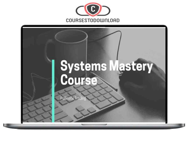Pollinate Trading – Systems Mastery Course Download Pollinate Trading – Systems Mastery Course Download