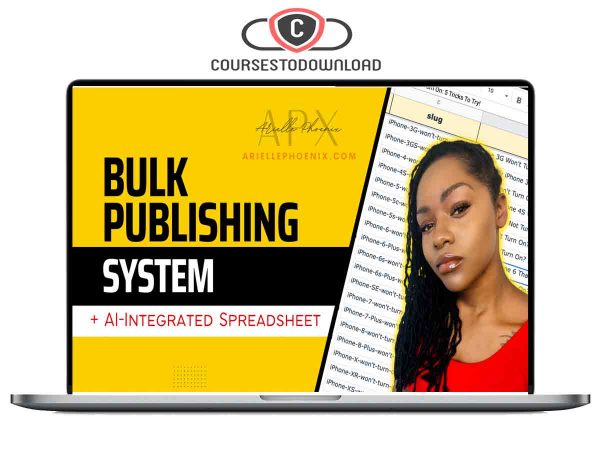 Arielle Phoenix – Bulk Publishing System + AI-Integrated Spreadsheet Download Arielle Phoenix – Bulk Publishing System + AI-Integrated Spreadsheet Download