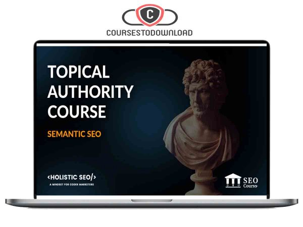 Koray Tugberk Gubur – Topical Authority Semantic SEO (Fundamentals) Course Download Koray Tugberk Gubur – Topical Authority Semantic SEO (Fundamentals) Course Download