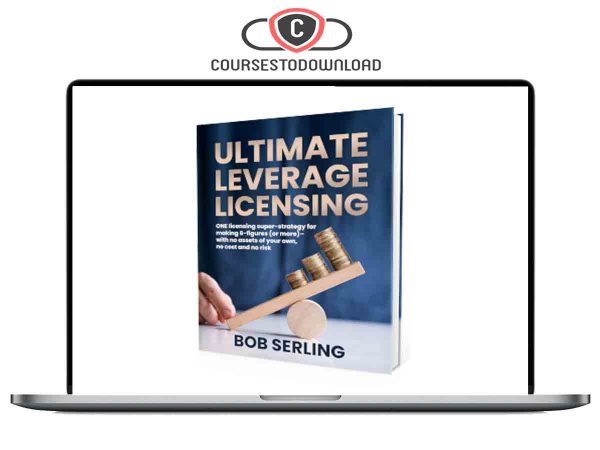 Bob Serling – Ultimate Leverage Licensing Express Download Bob Serling – Ultimate Leverage Licensing Express Download