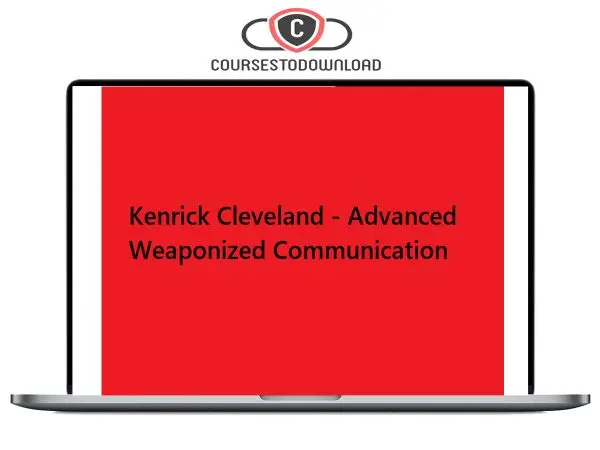 Kenrick Cleveland – Advanced Weaponized Communication Kenrick Cleveland – Advanced Weaponized Communication