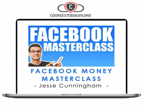 Jesse Cunningham - Facebook Money Masterclass Download Jesse Cunningham - Facebook Money Masterclass Download