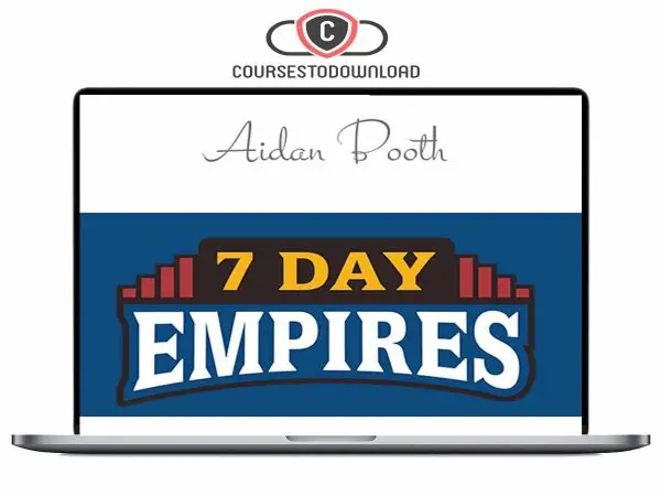 Steve Clayton & Aidan Booth - 7 Day Empires 2024 Download Steve Clayton & Aidan Booth - 7 Day Empires 2024 Download